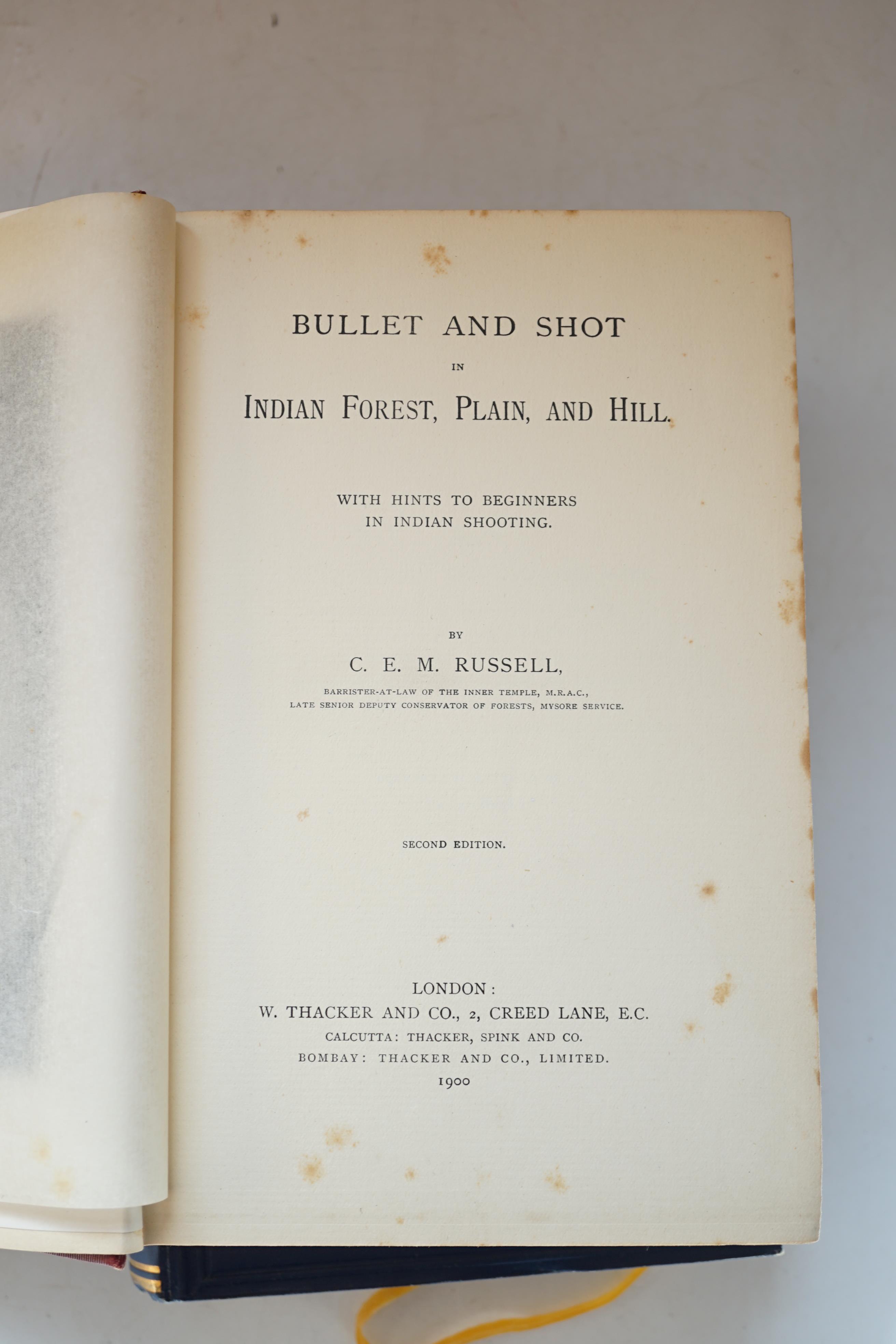Russell, C.E.M - Bullet and Shot in Indian Forest, Plain and Hill, 2nd edition, 8vo, original pictorial red cloth gilt, ink ownership inscription to front fly-leaf, with tissue guarded frontispiece, London, 1900; Sidney,